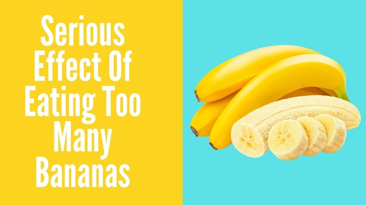 What Happens If You Eat Too Many Bananas?